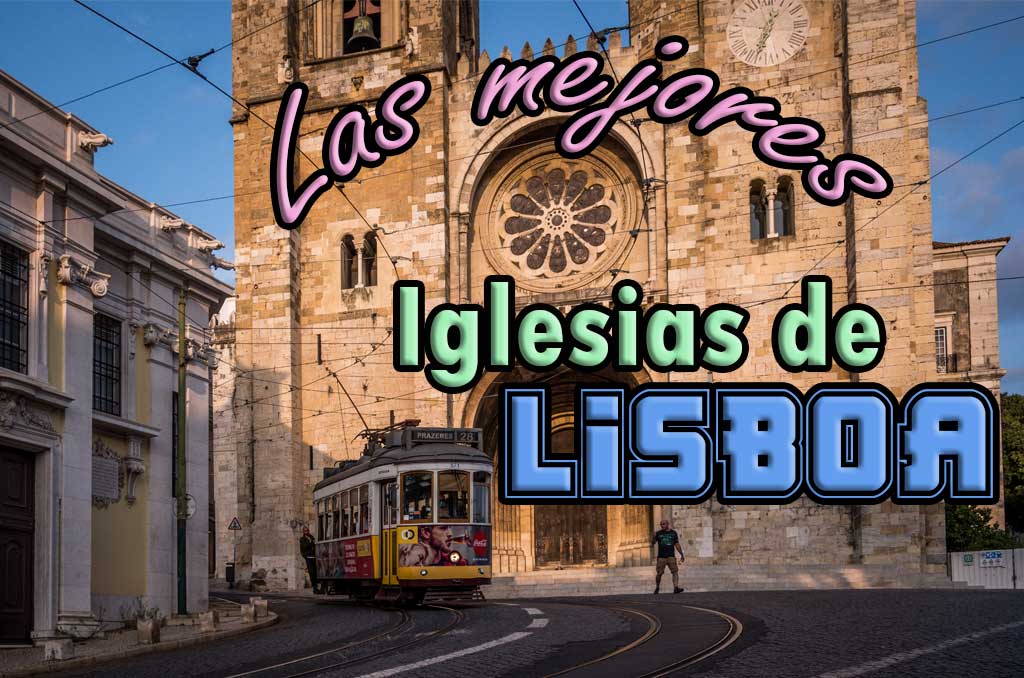 Iglesias más bonitas de Lisboa