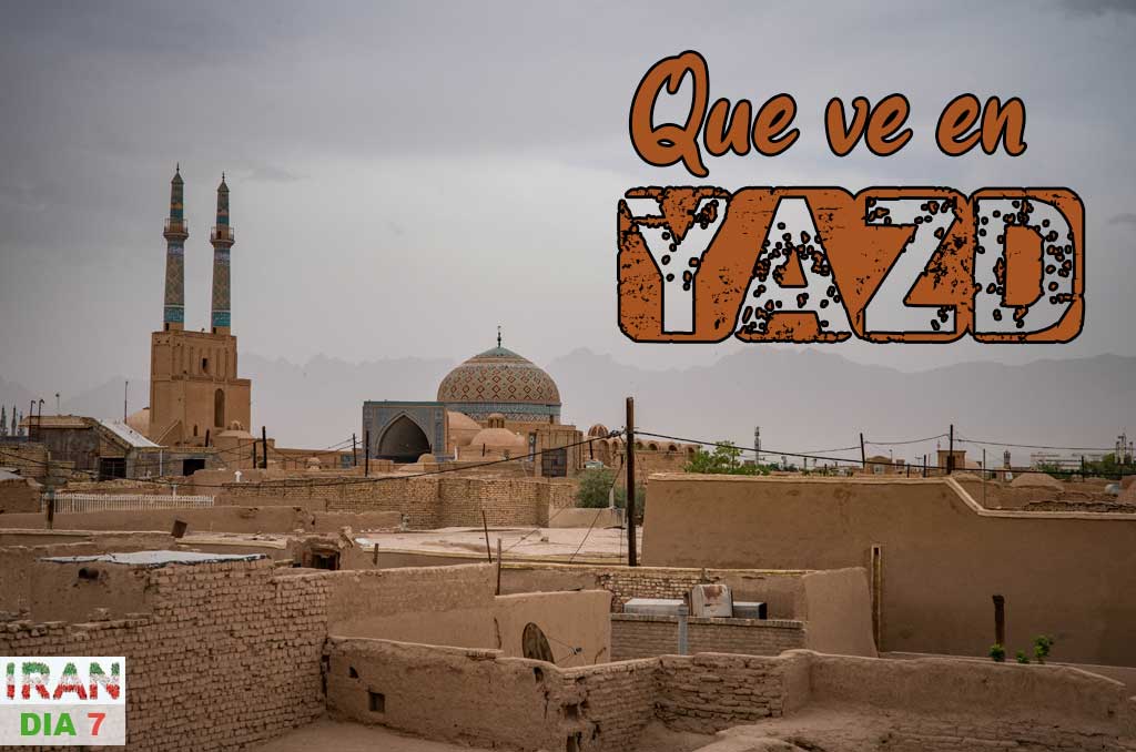 Que ver y que hacer en Yazd
