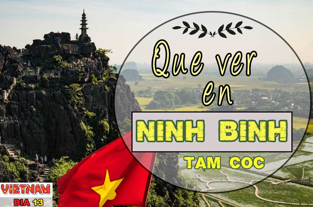 Que ver y que hacer en Ninh Binh (Tam Coc)
