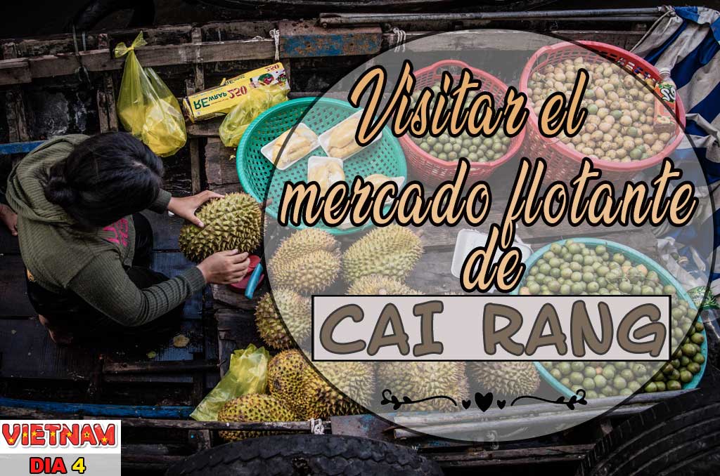 Visita al mercado flotante Cai Rang de Vietnam