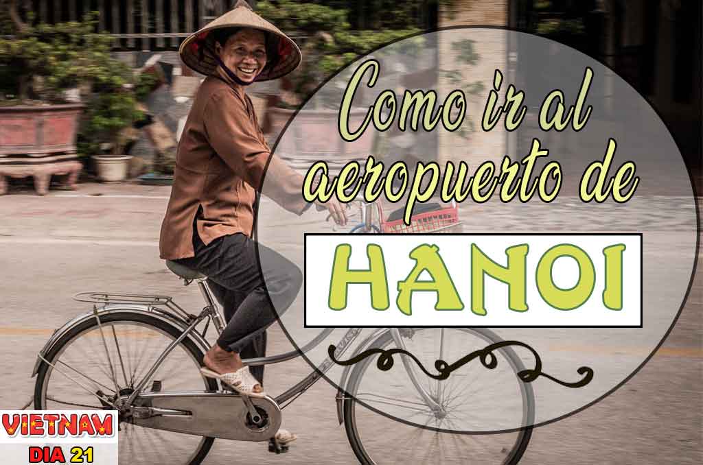 Como ir del centro al aeropuerto de Hanói