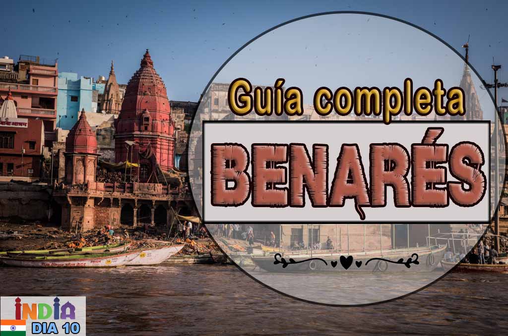 Guía completa para visitar Varanasi