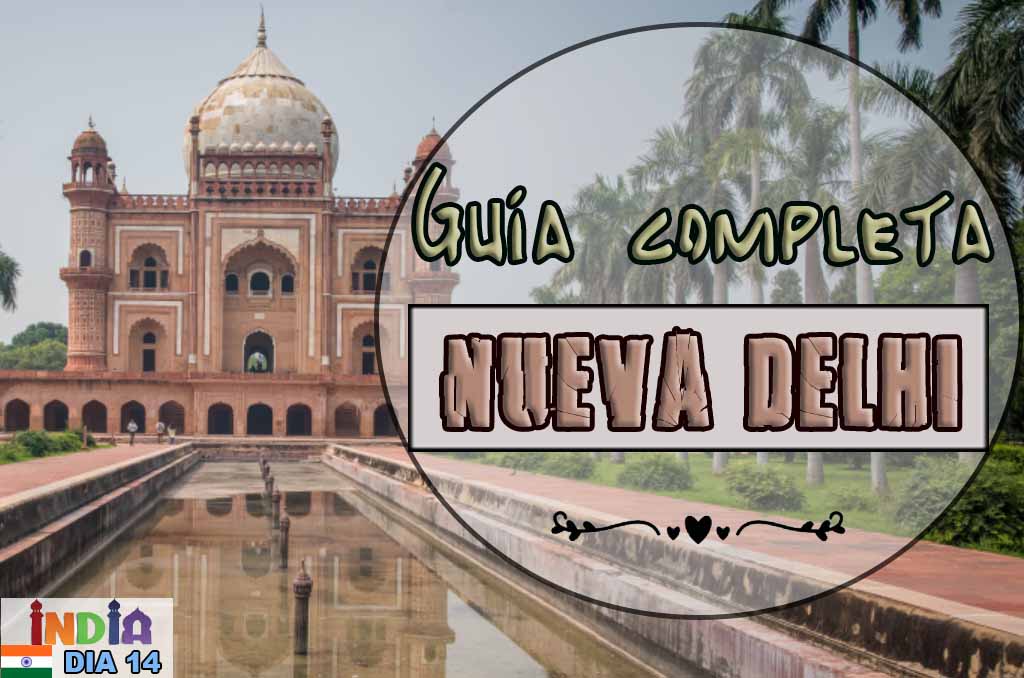 Guía completa para visitar Dheli