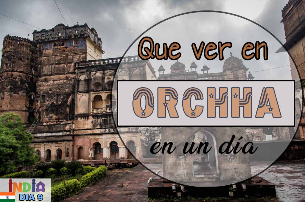 Que ver en Orchha