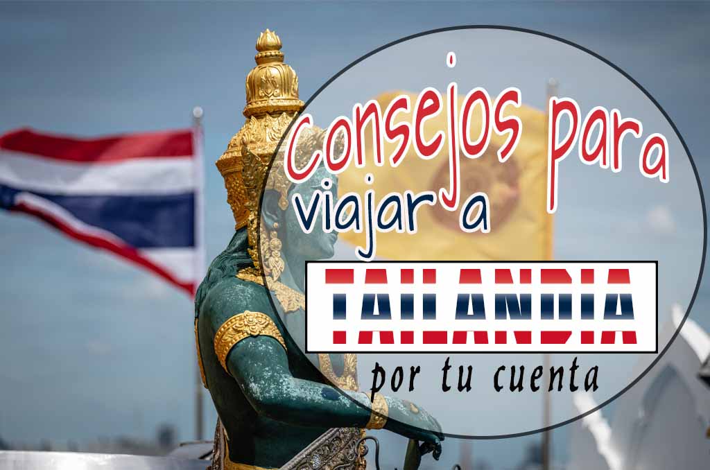 CONSEJOS Y RECOMENDACIONES PARA VIAJAR A TAILANDIA